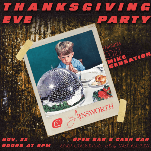 Ainsworth Hoboken Thanksgiving Eve 11/22/23