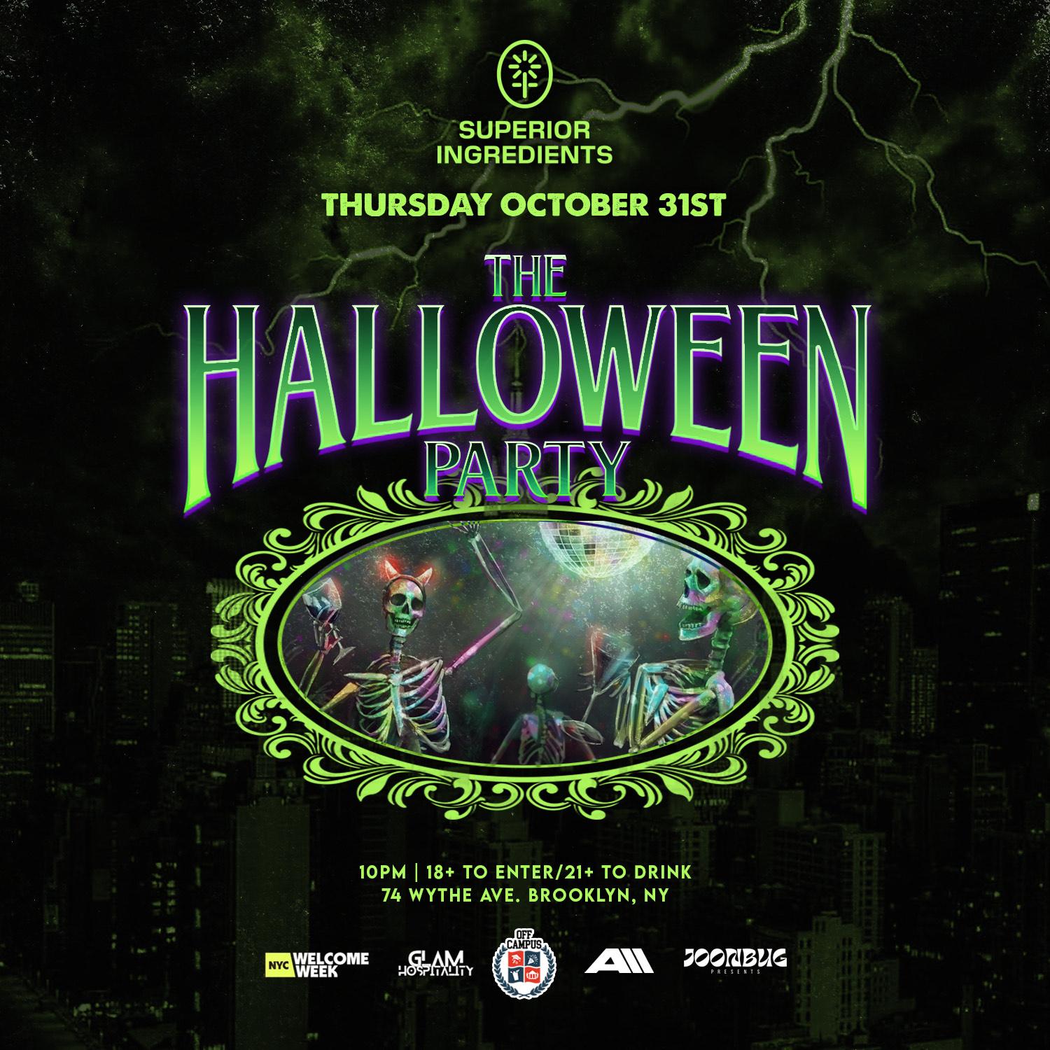 Superior Ingredients Halloween NIGHT 10/31 NYC